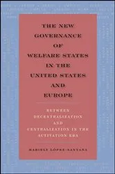 Book cover of The New Governance of Welfare States in the United States and Europe by Mariely López-Santana