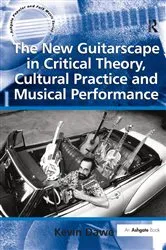 Book cover of The New Guitarscape in Critical Theory, Cultural Practice and Musical Performance by Kevin Dawe