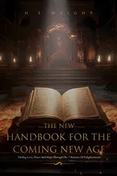 Book cover of The New Handbook for the Coming New Age by H E Wright
