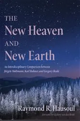 Book cover of The New Heaven and New Earth by Raymond R. Hausoul