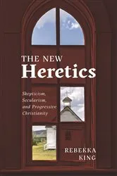 Book cover of The New Heretics by Rebekka King
