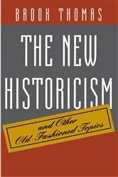 Book cover of The New Historicism and Other Old-Fashioned Topics by Brook Thomas