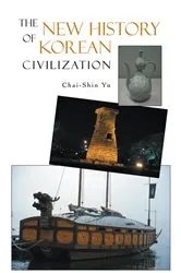 Book cover of The New History of Korean Civilization by Chai-Shin Yu