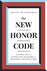 Book cover of The New Honor Code by Grant McCracken