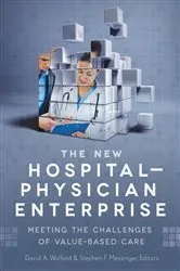 Book cover of The New Hospital-Physician Enterprise: Meeting the Challenges of Value-Based Care by David A. Wofford