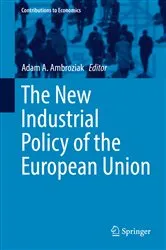 Book cover of The New Industrial Policy of the European Union by Adam A. Ambroziak