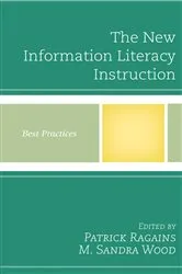 Book cover of The New Information Literacy Instruction by Patrick Ragains