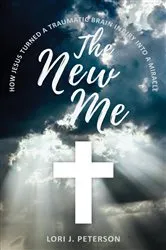 Book cover of The New Me. How Jesus Turned a Traumatic Brain Injury Into a Miracle by Unknown