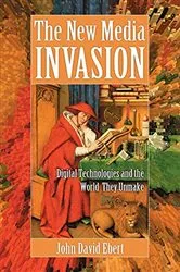 Book cover of The New Media Invasion by John David Ebert