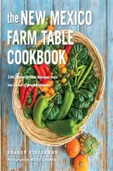 Book cover of The New Mexico Farm Table Cookbook: 100 Homegrown Recipes from the Land of Enchantment (The Farm Table Cookbook) by Sharon Niederman