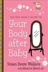 Book cover of The New Mom's Guide to Your Body after Baby ( Book #1) by Susan Besze Wallace