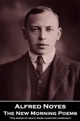 Book cover of The New Morning. Poems by Alfred Noyes