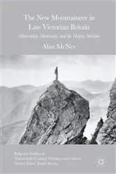 Book cover of The New Mountaineer in Late Victorian Britain by Alan McNee