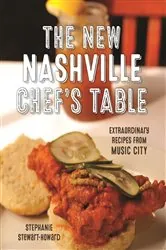 Book cover of The New Nashville Chef's Table by Stephanie Stewart
