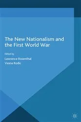 Book cover of The New Nationalism and the First World War by L. Rosenthal