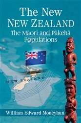 Book cover of The New New Zealand by William Edward Moneyhun