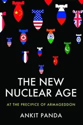 Book cover of The New Nuclear Age by Ankit Panda