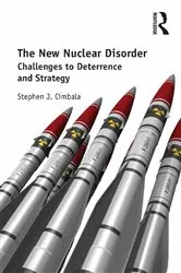Book cover of The New Nuclear Disorder by Stephen J. Cimbala