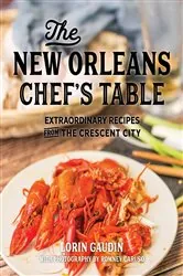 Book cover of The New Orleans Chef's Table (2nd ed.) by Lorin Gaudin