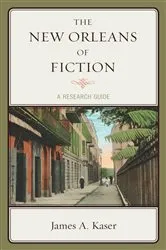 Book cover of The New Orleans of Fiction by James A. Kaser
