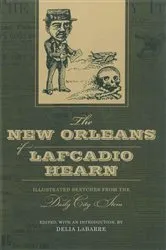 Book cover of The New Orleans of Lafcadio Hearn by Delia LaBarre