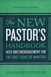 Book cover of The New Pastor's Handbook by Jason Helopoulos