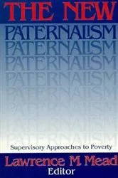 Book cover of The New Paternalism by Lawrence M. Mead
