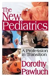 Book cover of The New Pediatrics by Dorothy Pawluch