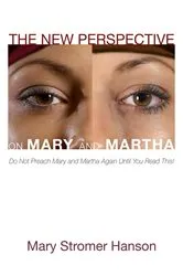 Book cover of The New Perspective on Mary and Martha by Mary Stromer Hanson