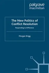 Book cover of The New Politics of Conflict Resolution by Morgan Brigg