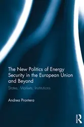 Book cover of The New Politics of Energy Security in the European Union and Beyond by Andrea Prontera