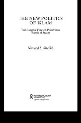 Book cover of The New Politics of Islam by Naveed S. Sheikh