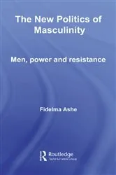 Book cover of The New Politics of Masculinity by Fidelma Ashe