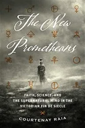 Book cover of The New Prometheans by Courtenay Raia