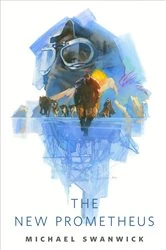 Book cover of The New Prometheus by Michael Swanwick