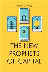 Book cover of The New Prophets of Capital by Nicole Aschoff