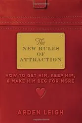 Book cover of The New Rules of Attraction by Arden Leigh