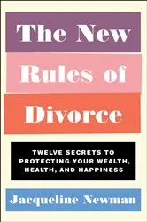 Book cover of The New Rules of Divorce by Jacqueline Newman