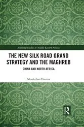 Book cover of The New Silk Road Grand Strategy and the Maghreb by Mordechai Chaziza