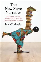 Book cover of The New Slave Narrative by Laura Murphy