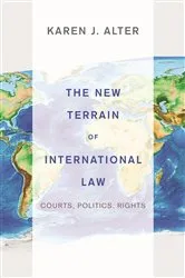 Book cover of The New Terrain of International Law by Karen J. Alter