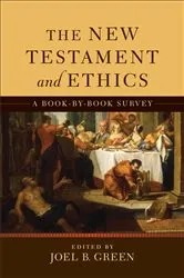 Book cover of The New Testament and Ethics by Joel B. Green