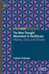 Book cover of The New Thought Movement in Healthcare by Gabriel Andrade
