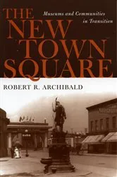 Book cover of The New Town Square by Robert R. Archibald