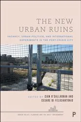 Book cover of The New Urban Ruins by Cian O'Callaghan