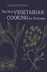 Book cover of The New Vegetarian Cooking for Everyone by Deborah Madison