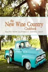 Book cover of The New Wine Country Cookbook by Brigit Binns