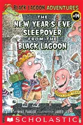 Book cover of The New Year's Eve Sleepover from the Black Lagoon (Black Lagoon Adventures #14) by Mike Thaler
