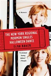 Book cover of The New York Regional Mormon Singles Halloween Dance by Elna Baker