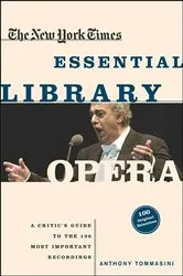 Book cover of The New York Times Essential Library: Opera by Anthony Tommasini